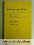 Groen, Ds. K. - Een drietal Adventspreeken --- Over de komst van Christus, zijnde beloofd als Profeet, Priester en Koning