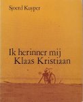 Kuyper, Sjoerd - Ik herinner mij Klaas Kristiaan