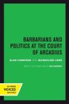 Alan Cameron ; Jacqueline Long - Barbarians and Politics at the Court of Arcadius