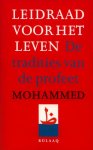 Wim Raven [Vert.] - Leidraad voor het leven - de tradities van de profeet Mohammed ingeleid, gekozen en uit het Arabisch vertaald
