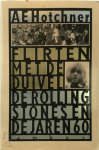 A.E. Hotchner , Eelco Vijzelaar 75022 - Flirten met de duivel de Rolling Stones en de jaren zestig