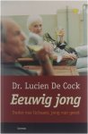L. De Cock - Eeuwig jong : ouder van lichaam, jong van geest