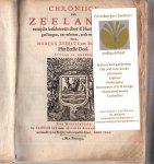 Boxhorn, M.Z. van; J. J.  van Reygersbergh - Chroniick van Zeelandt, eertijds beschreven door d'Heer Johan Reygersbergen, nu verbetert, ende vermeerdert door Marcus Zuerius van Boxhorn. Two volumes in one binding. [Kroniek van Zeeland]
