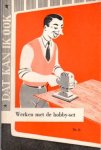 Janssen, H.Th. - Werken met de hobby-set
