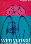 Hoo, Frans de - Wim van Est -Ik was een slaaf van de weg