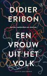 Didier Eribon - (1) Een Vrouw Uit Het Volk