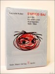 Gabriele Huber - Enrico Baj, und die kunstlerischen Avantgarden 1945 - 1964. . Katalog.