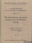 Straaten, F. van der (samengesteld door) - Voorlopige handleiding bij het onderricht in zeegeschiedenis, deel VIa: De voornaamste maritieme acties uit de 2e Wereldoorlog