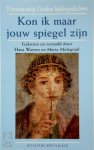 Hans Warren, Mario Molegraaf - Kon ik maar jouw spiegel zijn. 24 Griekse Liefdesgedichten Gekozen en vertaald door Hans Warren en Mario Molegraaf