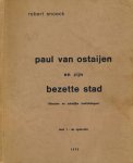 Snoeck, Robert. - Paul van Ostaijen en zijn bezette Stad (literaire en zakelijke toelichtingen): Deel 1. De opdracht.