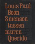 Louis Paul Boon - 3 mensen tussen muren Drie mensen tussen muren