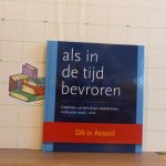 Hoogeveen, Maurice (voorw.) - dit is Assen - als in de tijd bevroren, gedichten van drie Asser stadsdichters in de jaren 2006 / 2012