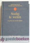 Aalst, Ds. G.J. van - Nodig te weten --- Verklaring van de Heidelbergse Catechismus. 52 preken over de