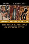 Redford, Donald B. - From Slave to Pharaoh - The Black Experience of / The Black Experience of Ancient Egypt