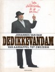 Dam van Johannes - Dedikkevandam, De Dikke Van Dam,  van aardappel tot zwezerik, standaardwerk over voedsel, recepten, kookboek, encyclopedie