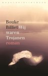 Bouke Billiet - Wij waren Trojanen