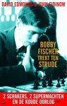 D. Edmonds, J. Eidinow - Bobby Fischer Trekt Ten Strijde