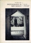 COKE, Van Deren - Photography in New Mexico - From the Daguerreotype to the Present. Foreword by Beaumont Newhall.