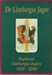 Lieshout, P.G.M. van - de limburgse jager  Regiment 1950 - 2000