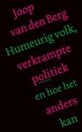 Joop van den Berg - (1) Humeurig Volk, Verkrampte Politiek En Hoe Het Anders Kan