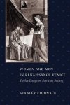 Chojnacki, Stanley. - Women and men in Renaissance Venice : twelve essays on patrician society.
