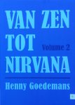 Goedemans, Henny (GESIGNEERD) - Van Zen tot Nirvana, volume 2