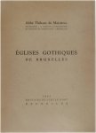 De Maisiéres Thibaut - Eglises gothiques de Bruxelles
