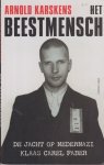 Karskens, Arnold - Het beestenmensch. De jacht op nedernazi Klaas Carel Faber Karskens, Arnold - Het beestenmensch. De jacht op nedernazi Klaas Carel Faber