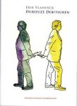 VLaminck, Eric - Dubieuze debiteuren. Een act die begint als een toespraak maar die eindigt in gekweddel. Met de heer Boorman en mevrouw Lauwereyssen