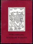 Liebaers, Herman, e.a. - Verzameling Kostbare werken – Ontstaan en ontwikkeling van een afdelung van de koninklijke bibliotheek