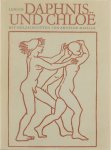 Longos. Aristide Maillol Arno Mauersberger - Daphnis und Chloë : mit Holschnitten