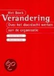 Have, Steven ten, Have, Wouter ten - Het Boek Verandering / over het doordacht werken aan de organisatie Have, Steven ten, Have, Wouter ten - Het Boek Verandering / over het doordacht werken aan de organisatie
