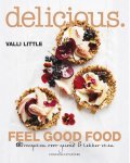 Valli Little - Delicious. Feel Good Food 180 recepten voor gezond en lekker eten