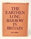 Paul Ashbee - The Earthen Long Barrow in Britain