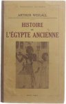Arthur Weigall - Histoire de l'Egypte Ancienne