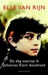 E. van Rijn - De dag waarop ik Johannes Klein doodreed - Auteur: Elle van Rijn