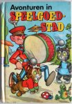 Bouman A, illustraties Hunnik J C van - Avonturen in speelgoedland