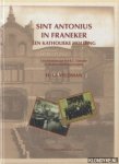 Veldman, H.O. - Sint Antonius in Franeker. Een katholieke holding. Geschiedenis van het R.C. Gebouw en de Sint Antoniusvereniging