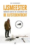 Bas Sleeuwenhoek 171040 - IJsmeester Mannen achter de schermen van de Elfstedentocht
