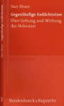 Diner, Dan - Gegenläufige Gedächtnisse: Über Geltung und Wirkung des Holocaust