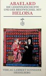 Abaelard, Petrus - Die Leidensgeschichte und der Briefwechsel mit Heloisa Abaelard, Petrus - Die Leidensgeschichte und der Briefwechsel mit Heloisa