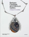 Chadour-Sampson, Beartriz & Janice Hosegood: - Barbara Cartlidge and Electrum Gallery. A Passion for Jewellery.