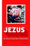 Jef Rademakers - Hoe Jezus de bolletjestrui veroverde