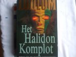 Ludlum, R. - Het Halidon komplot / druk 1