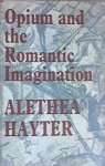 Hayter, Alethea - Opium and the Romantic Imagination