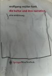 Wolfgang Müller-Funk - Die Kultur und ihre Narrative Eine einführung