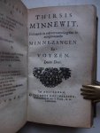 (Johan van Dans). - Thirsis Minnewit. Bestaande in een verzameling van de aangenaamste minne-zangen en voyzen.
