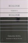 Chhanda Gupta - Realism Versus Realism