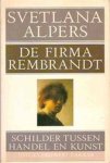 Svetlana Alpers, Piet Nijhoff - De firma Rembrandt schilder tussen handel en kunst