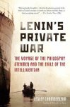 Lesley Chamberlain - Lenin's private war the voyage of the philosophy steamer and the exile of the intelligentsia
